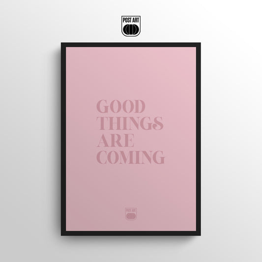 GOOD THINGS ARE COMING - Girly 🎀